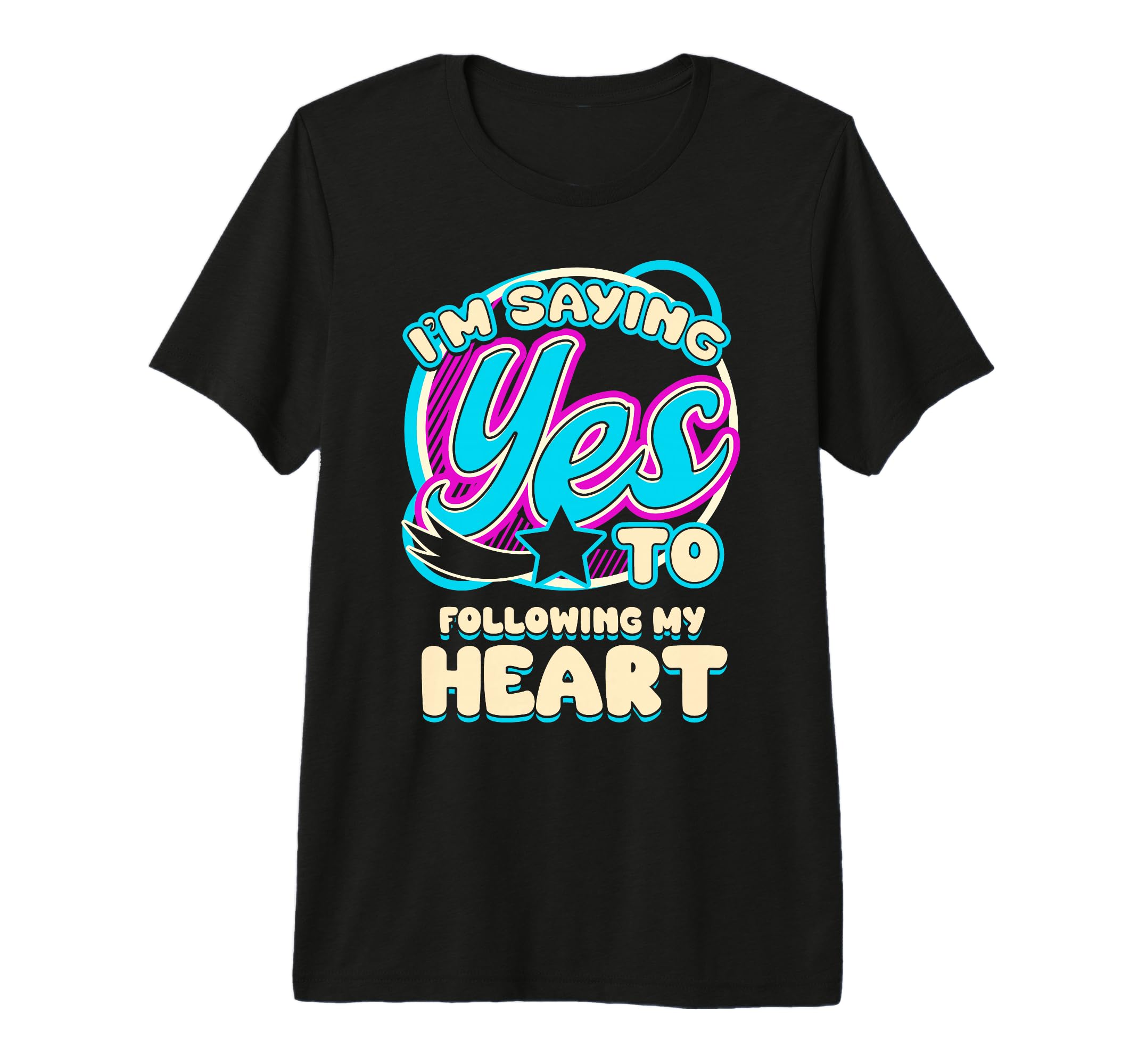 Im Yes To Following My Heart Self T-Shirt - Aesthetic Graphic Men Women - T-Shirt, Sweatshirt, Hoodie