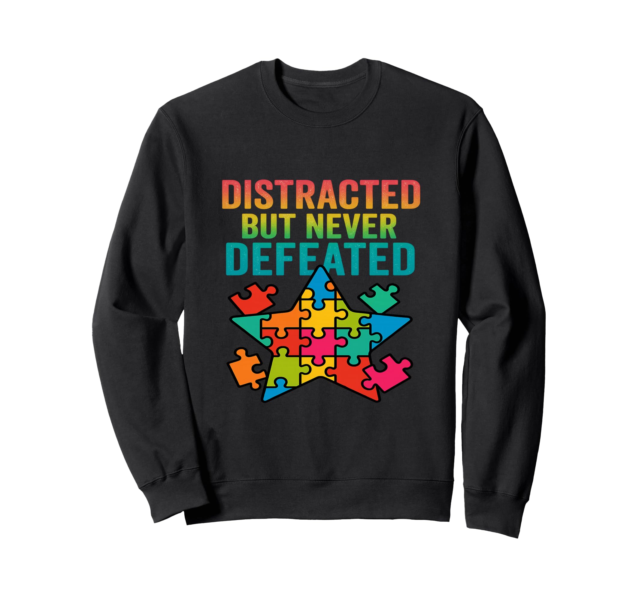 Distracted But Never Defeated Sweatshirt - Minimalist Print for Adults - T-Shirt, Sweatshirt, Hoodie