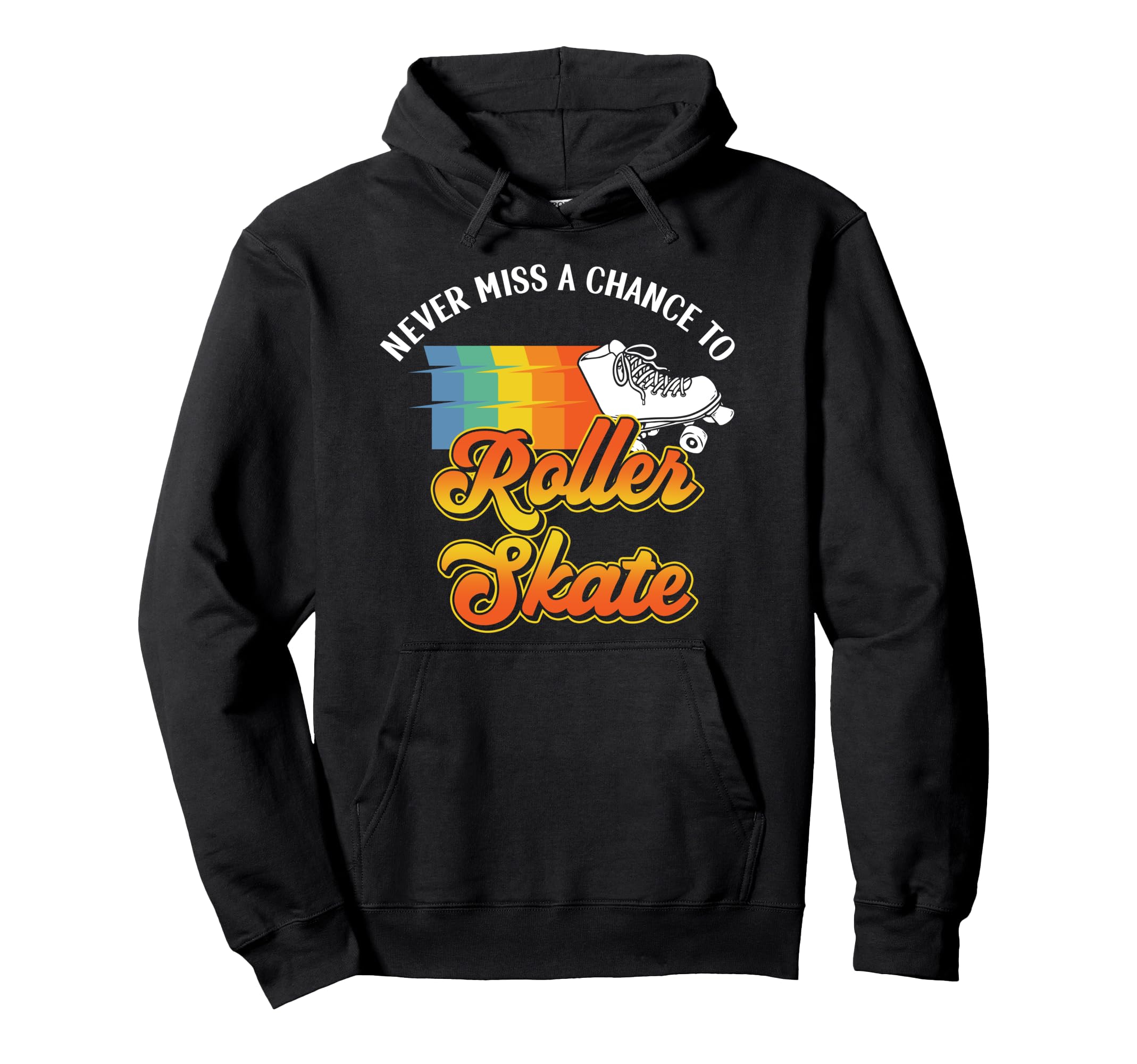 Roller Skating Skate 1970S Never Miss Hoodie - Minimalist Print Unisex - T-Shirt, Sweatshirt, Hoodie