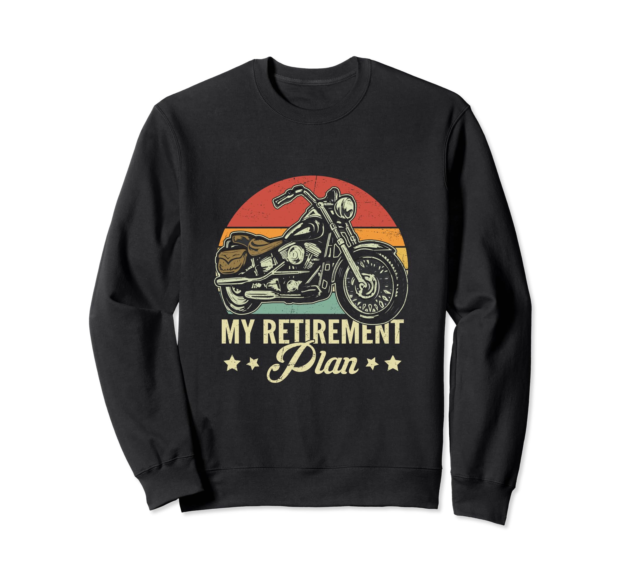 My Retirement Plan Is Riding Sweatshirt - Streetwear Style Men Women - T-Shirt, Sweatshirt, Hoodie