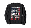 Nursing Hospital Doctor Mental Health Sweatshirt - Streetwear Style Unisex - T-Shirt, Sweatshirt, Hoodie