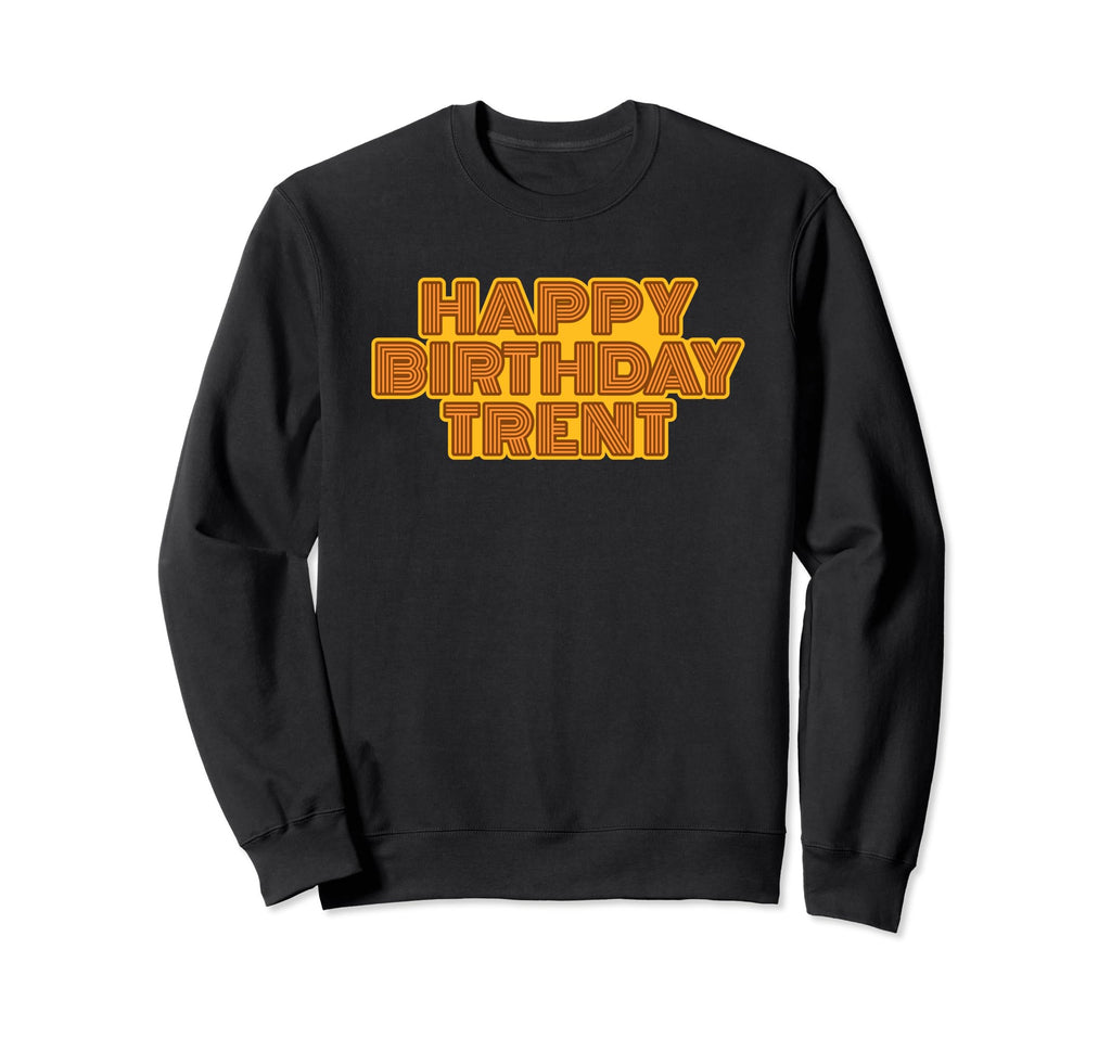 Happy Birthday Trent Personalized Sweatshirt - Minimalist Print Men Women - T-Shirt, Sweatshirt, Hoodie