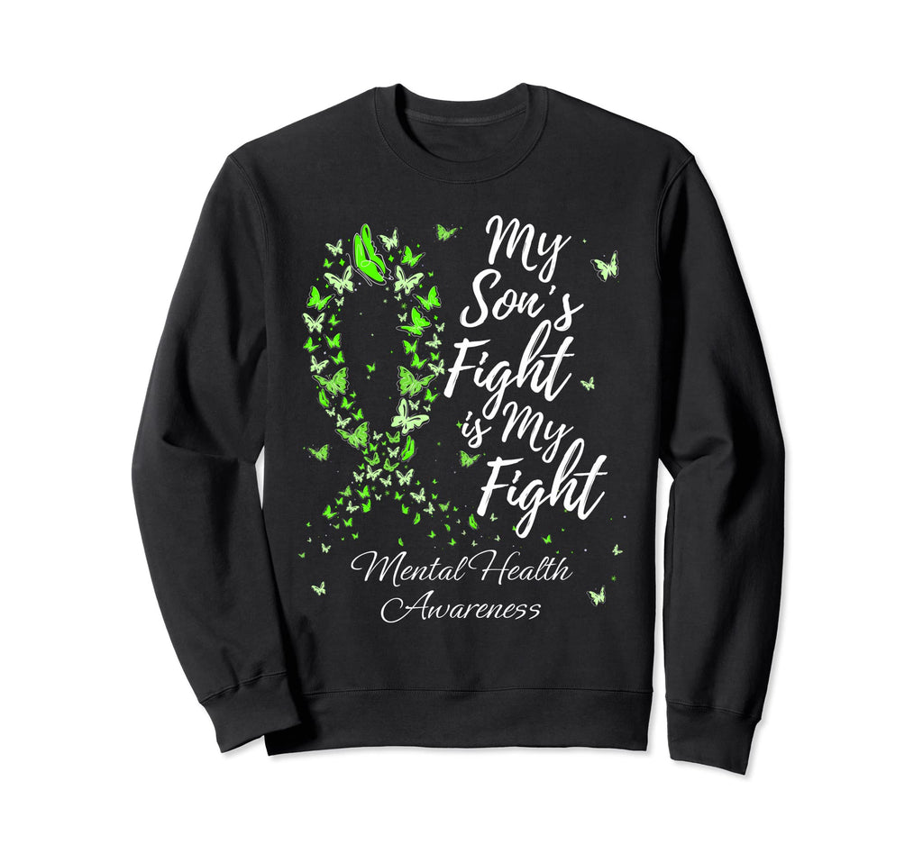 My Sons Fight Is My Fight Mental Sweatshirt - Streetwear Style for Adults - T-Shirt, Sweatshirt, Hoodie