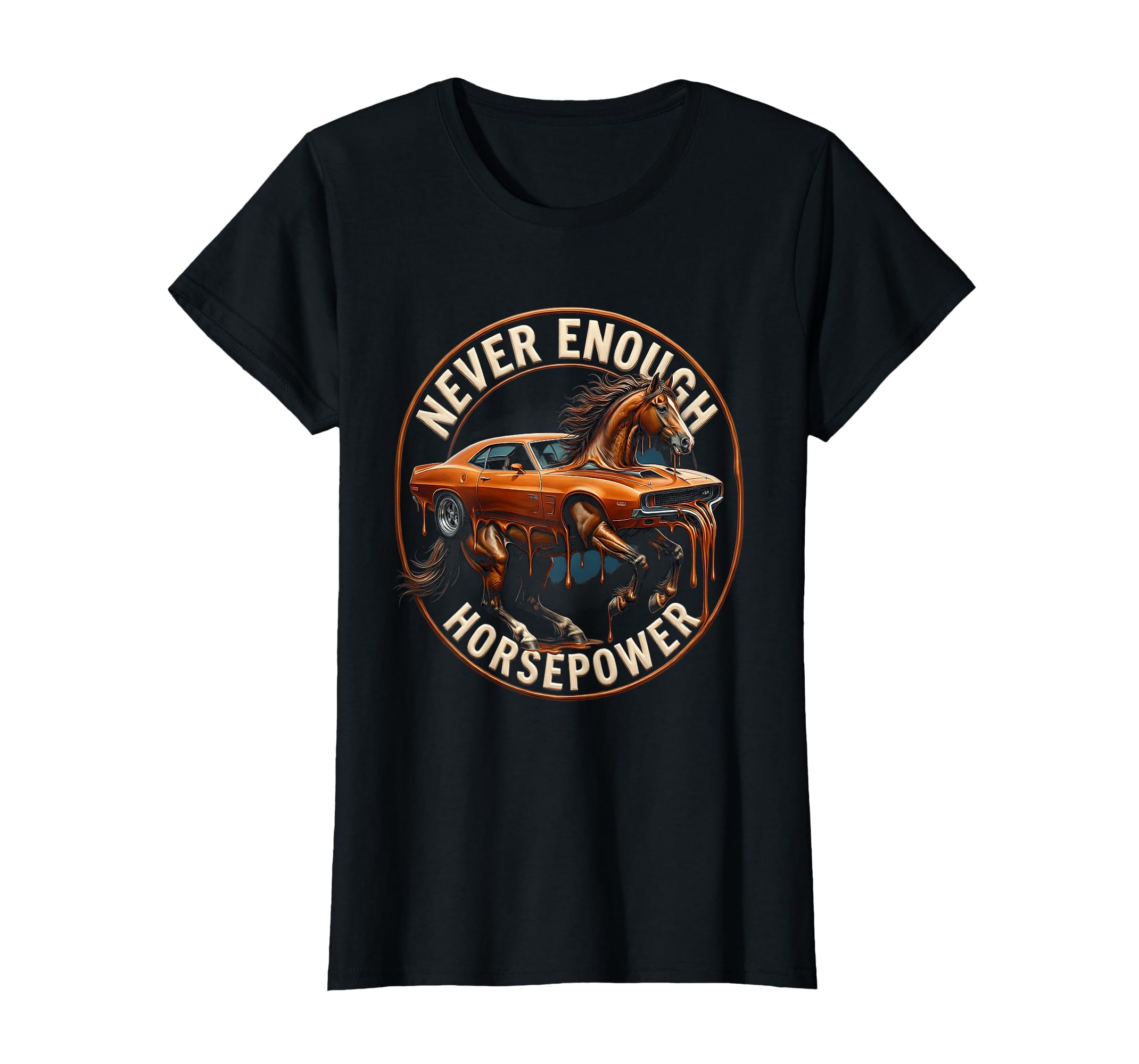 Never Enough Horsepower Car T-Shirt - Fun Novelty Design Men Women - T-Shirt, Sweatshirt, Hoodie