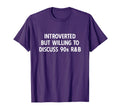 90S R B Introverted But Willing To T-Shirt - Streetwear Style Men Women - T-Shirt, Sweatshirt, Hoodie