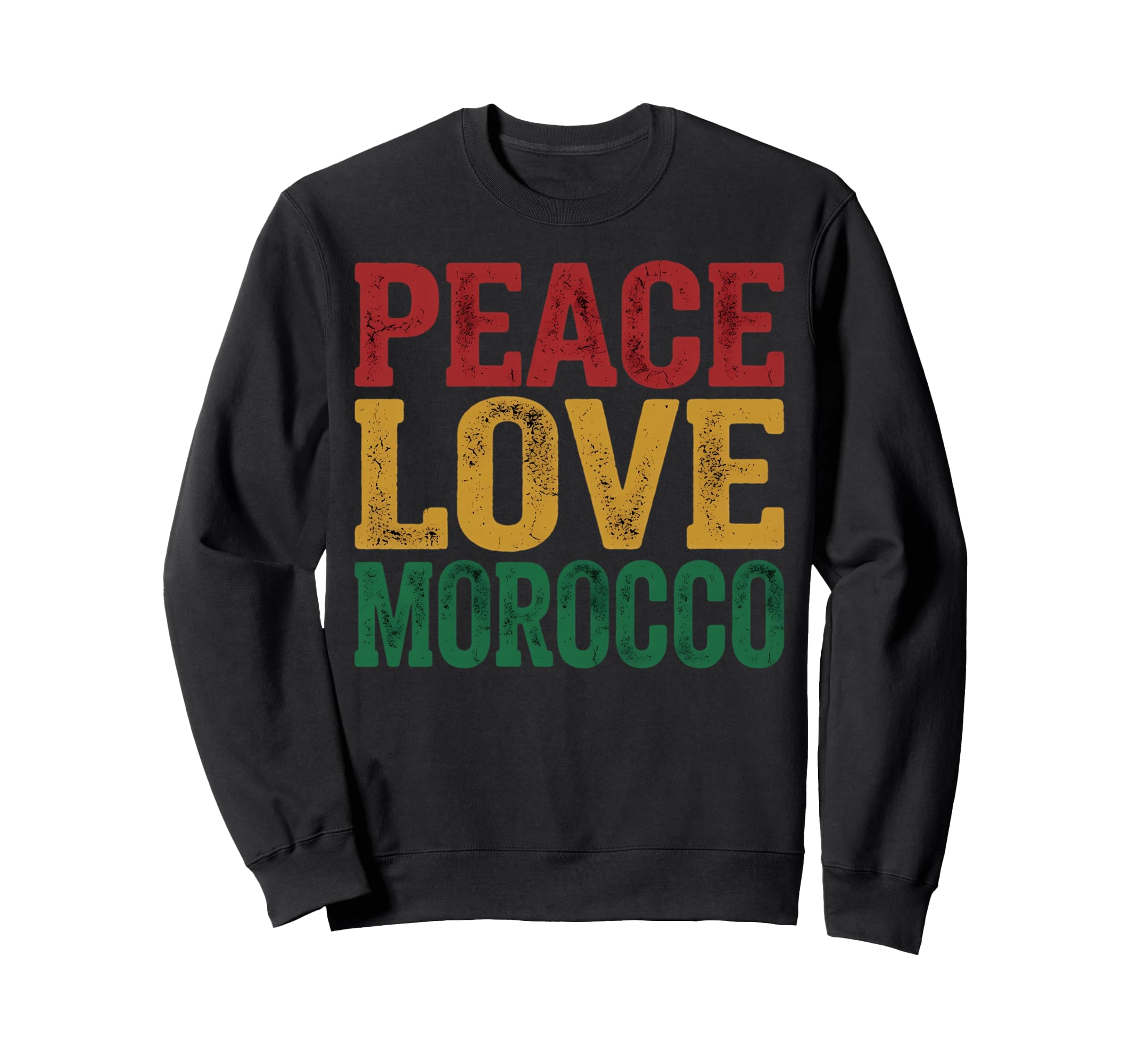 Peace Love Morocco Distressed Sweatshirt - Trendy Graphic for Adults - T-Shirt, Sweatshirt, Hoodie
