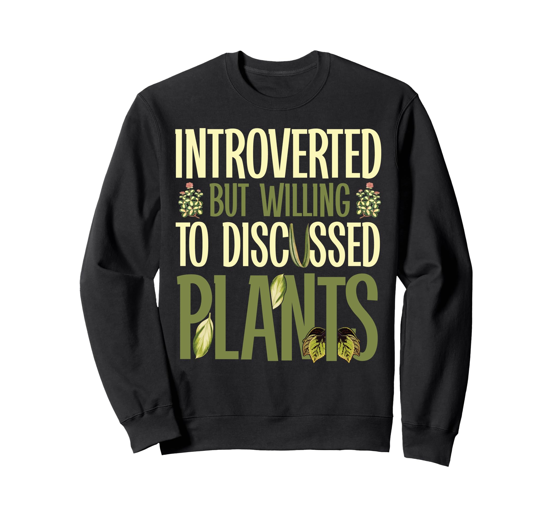 Gardening Potted Plant Introverted Sweatshirt - Streetwear Style Unisex - T-Shirt, Sweatshirt, Hoodie