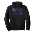 Inhale Truth Mental Health Awareness Hoodie - Custom Art Print for Adults - T-Shirt, Sweatshirt, Hoodie