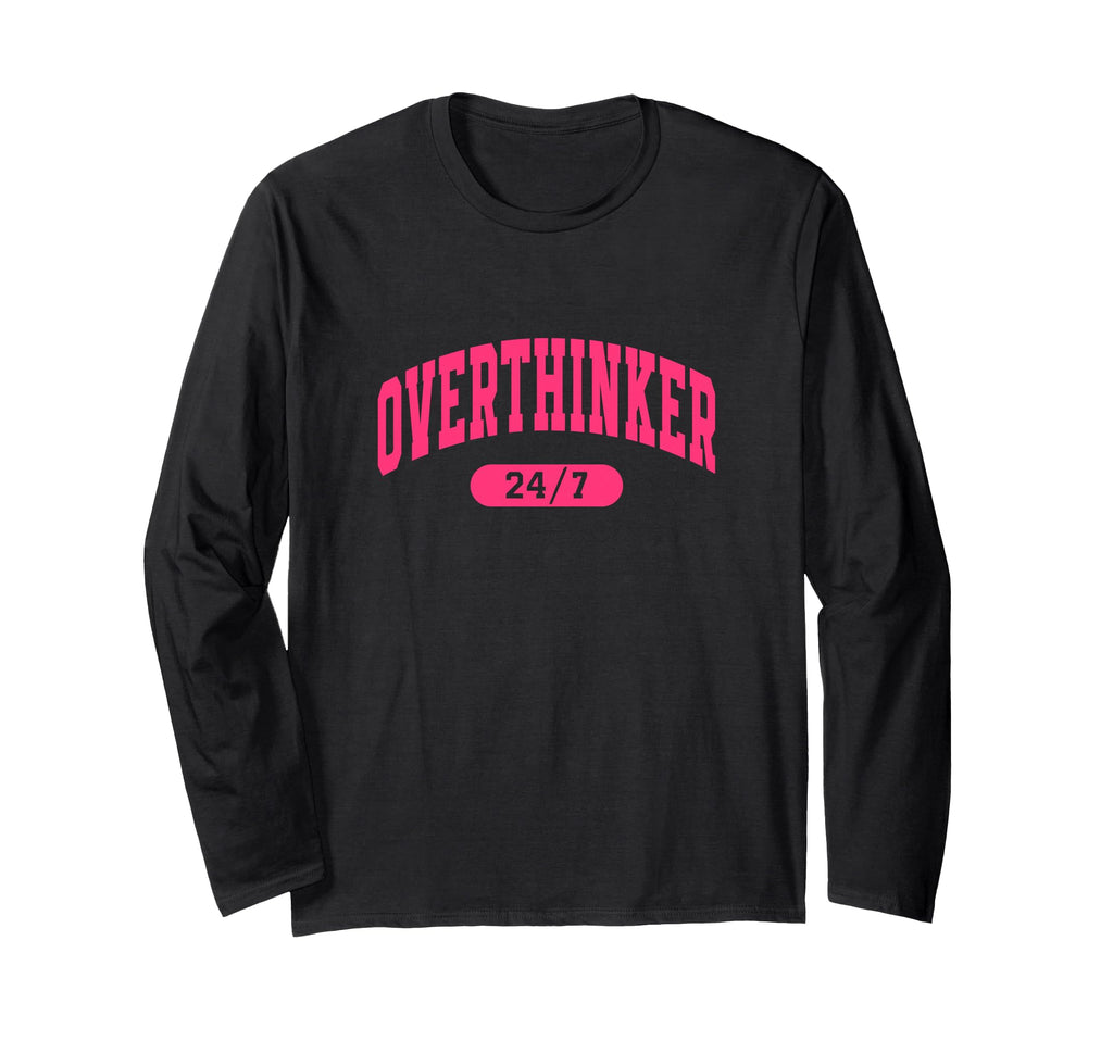 Overthinker 24 7 Funny Slogan Jersey T-Shirt - Graphic Print Unisex - T-Shirt, Sweatshirt, Hoodie