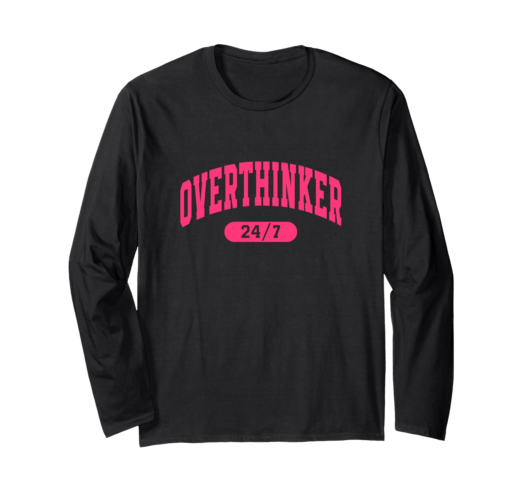 Overthinker 24 7 Funny Slogan Jersey T-Shirt - Graphic Print Unisex - T-Shirt, Sweatshirt, Hoodie