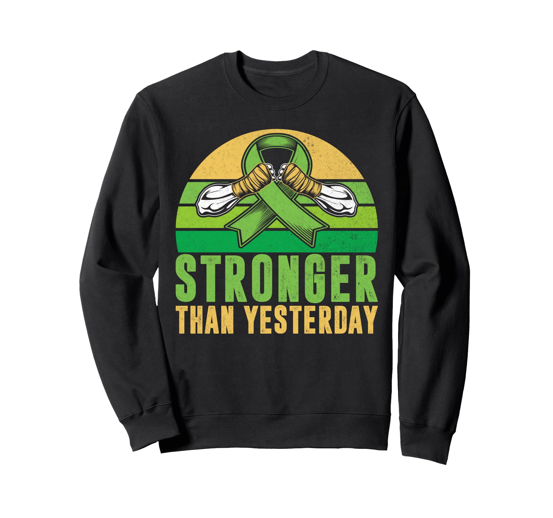 Stronger Than Yesterday Mental Sweatshirt - Novelty Apparel Men Women - T-Shirt, Sweatshirt, Hoodie