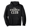 Daily Nope Club Cheeky Sarcastic Introvert Hoodie - Custom Art Print Unisex - T-Shirt, Sweatshirt, Hoodie
