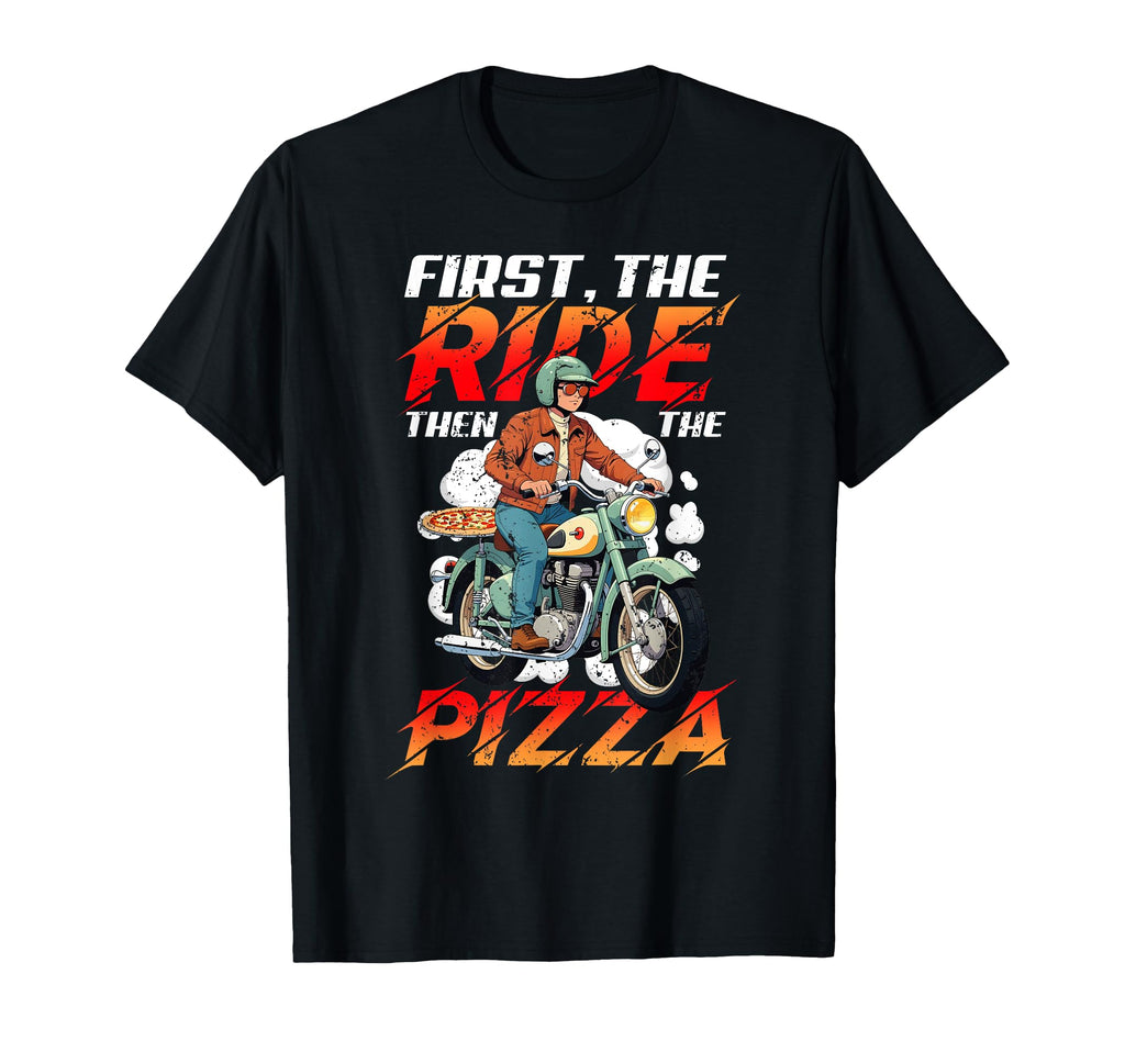 First Ride Then Pizza Motorcycle T-Shirt - Minimalist Print for Adults - T-Shirt, Sweatshirt, Hoodie