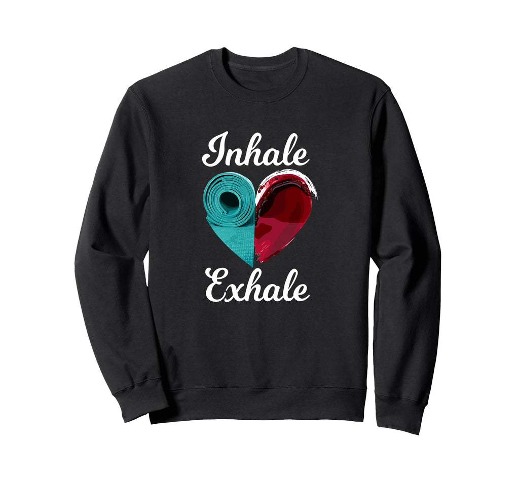 Inhale Exhale Yoga Meditation Sweatshirt - Fun Novelty Design Men Women - T-Shirt, Sweatshirt, Hoodie