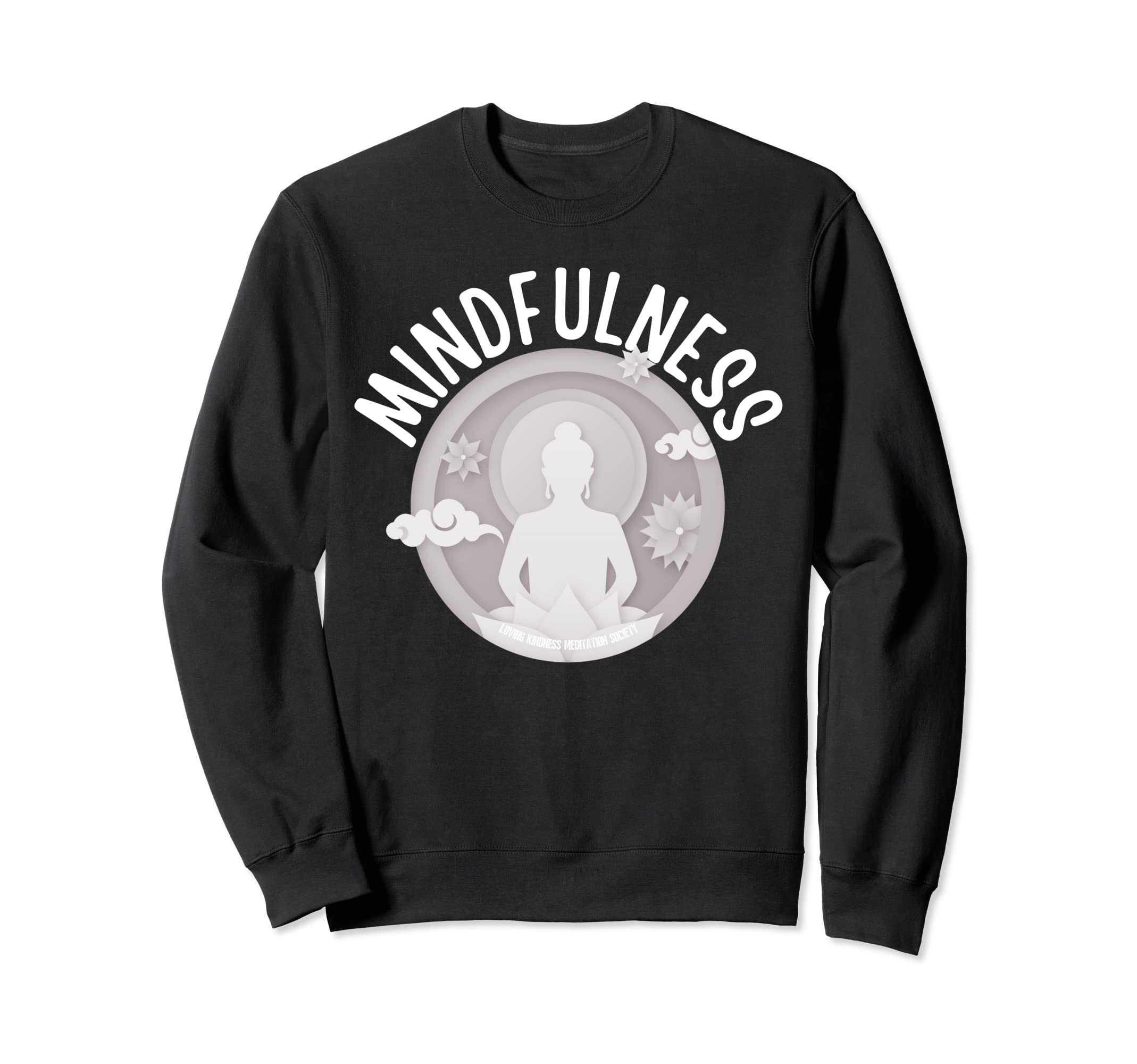 Mindfulness Buddha Buddhism Sweatshirt - Casual Everyday Wear Men Women - T-Shirt, Sweatshirt, Hoodie