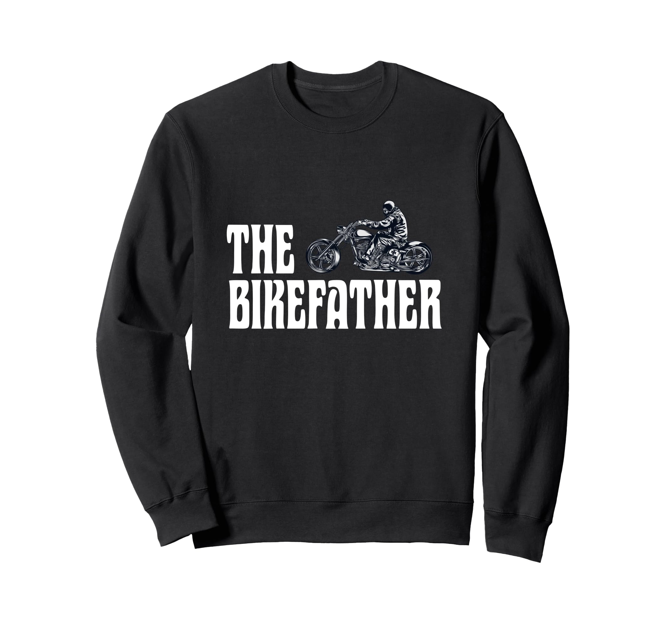 Biker Bikefather Biker Dad Funny Sweatshirt - Unique Graphic for Adults - T-Shirt, Sweatshirt, Hoodie
