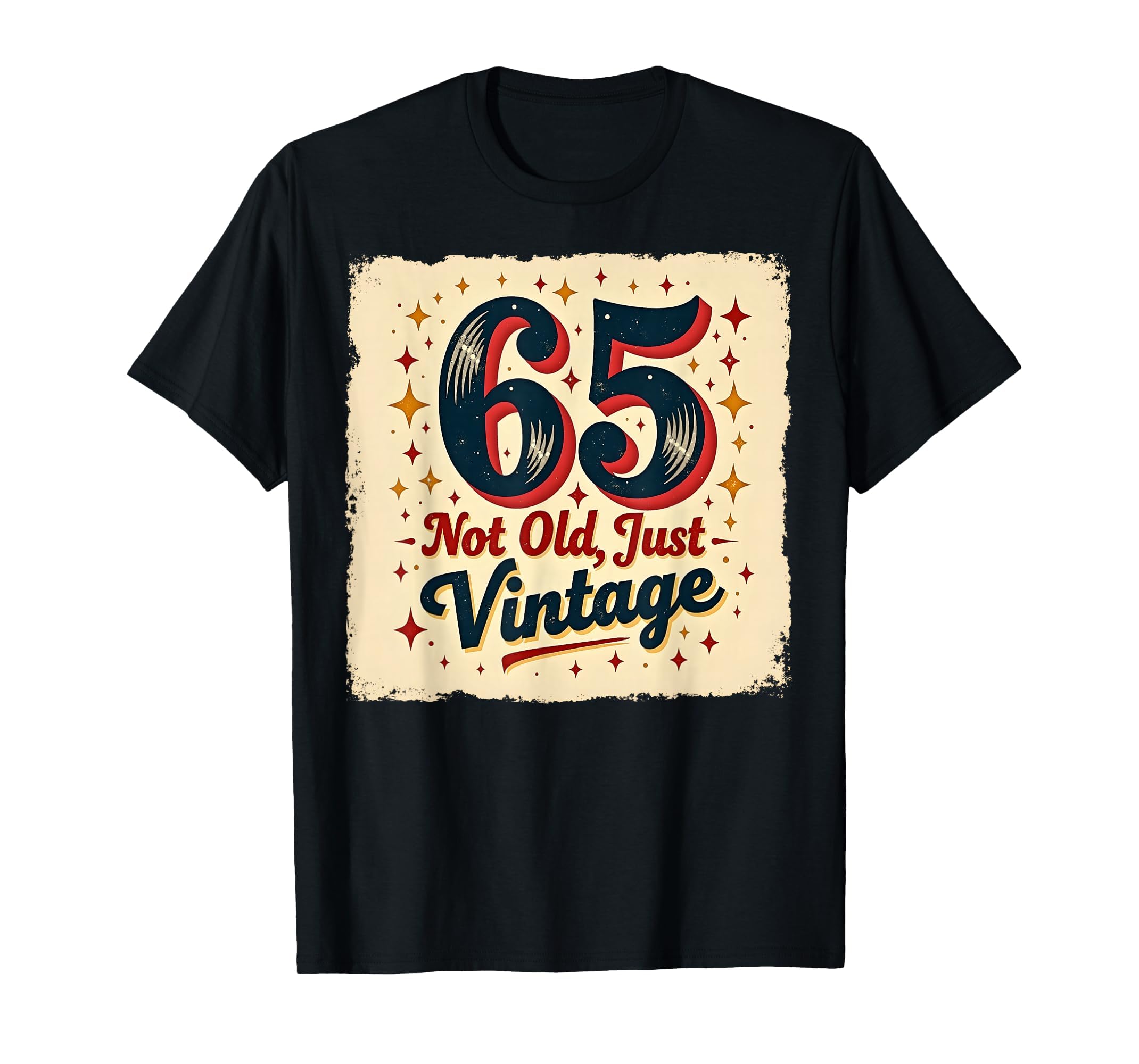 65Th Birthday Gift Not Old Just Black T-Shirt - Novelty Apparel Men Women - T-Shirt, Sweatshirt, Hoodie