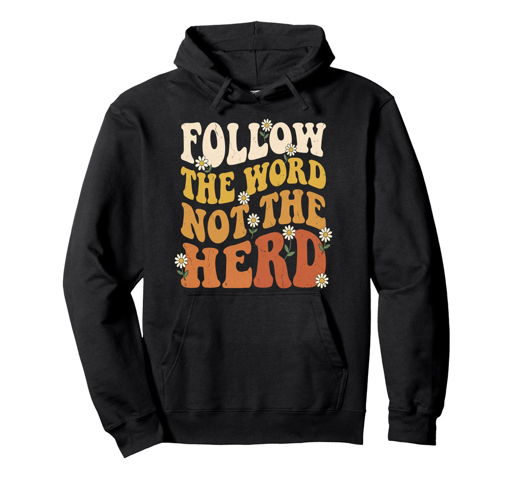 Christian Follow Word Not Herd Religious Hoodie - Custom Art Print Unisex - T-Shirt, Sweatshirt, Hoodie
