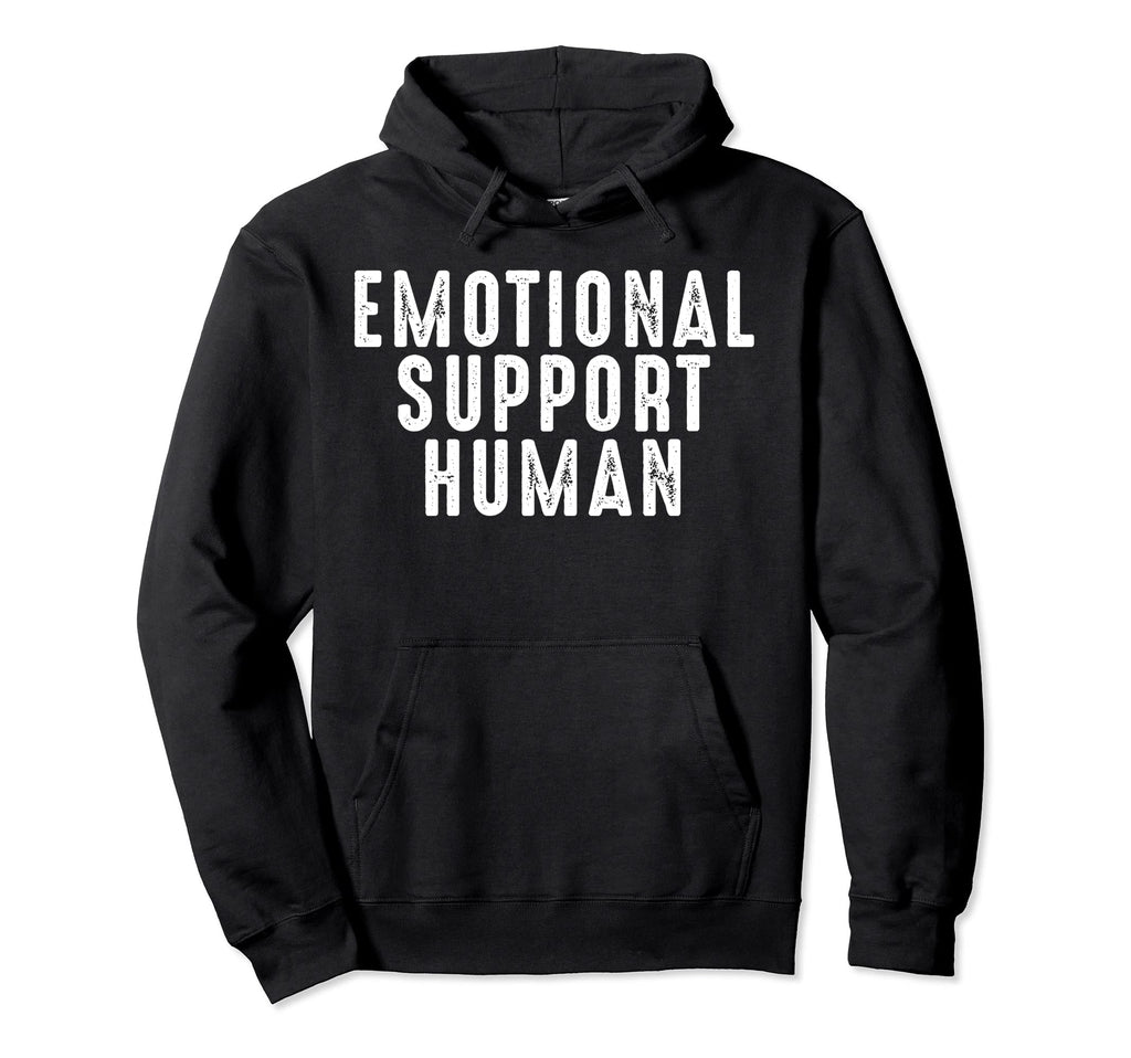 Emotional Support Human Hoodie - Custom Art Print Unisex - T-Shirt, Sweatshirt, Hoodie