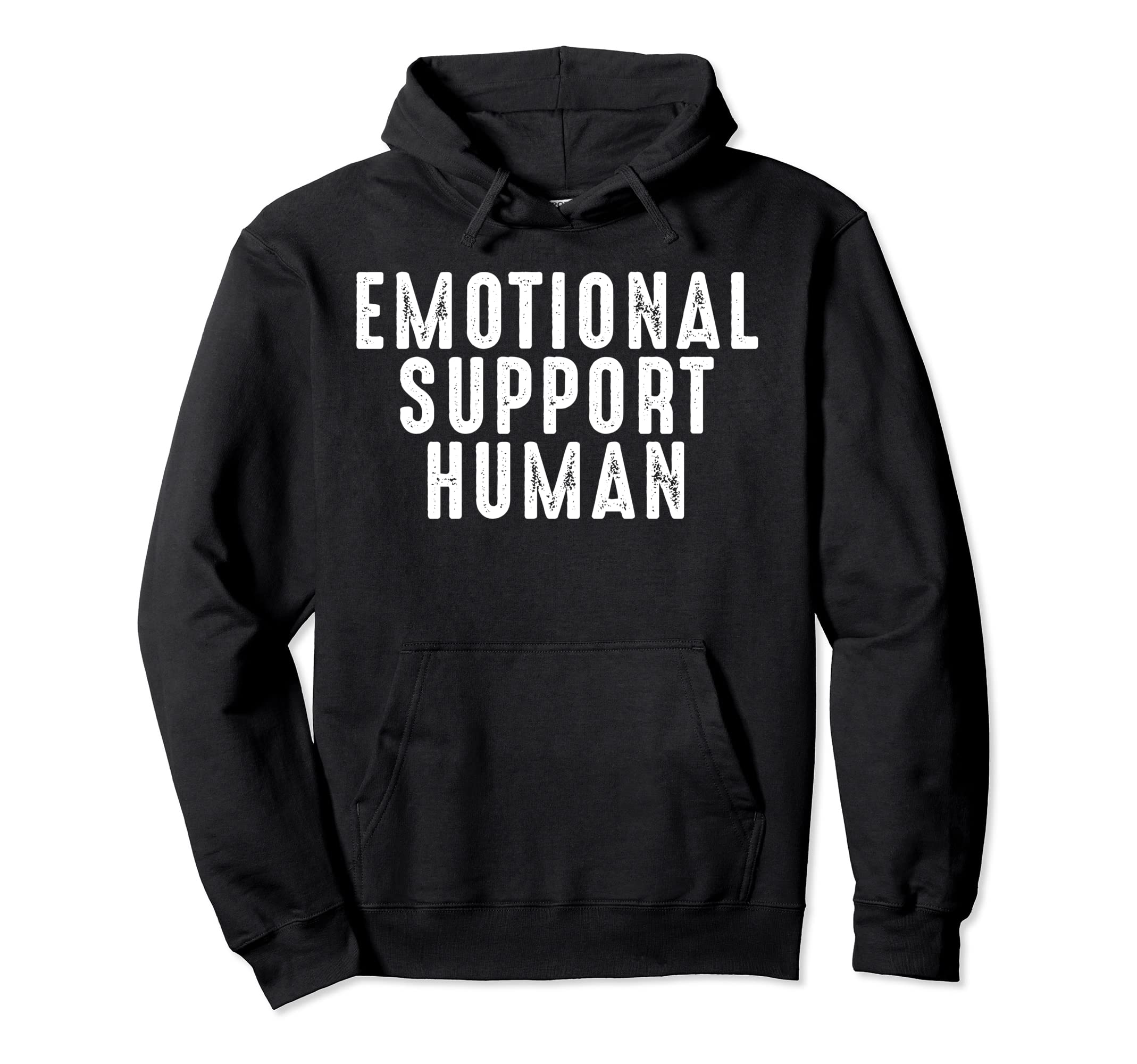 Emotional Support Human Hoodie - Custom Art Print Unisex - T-Shirt, Sweatshirt, Hoodie