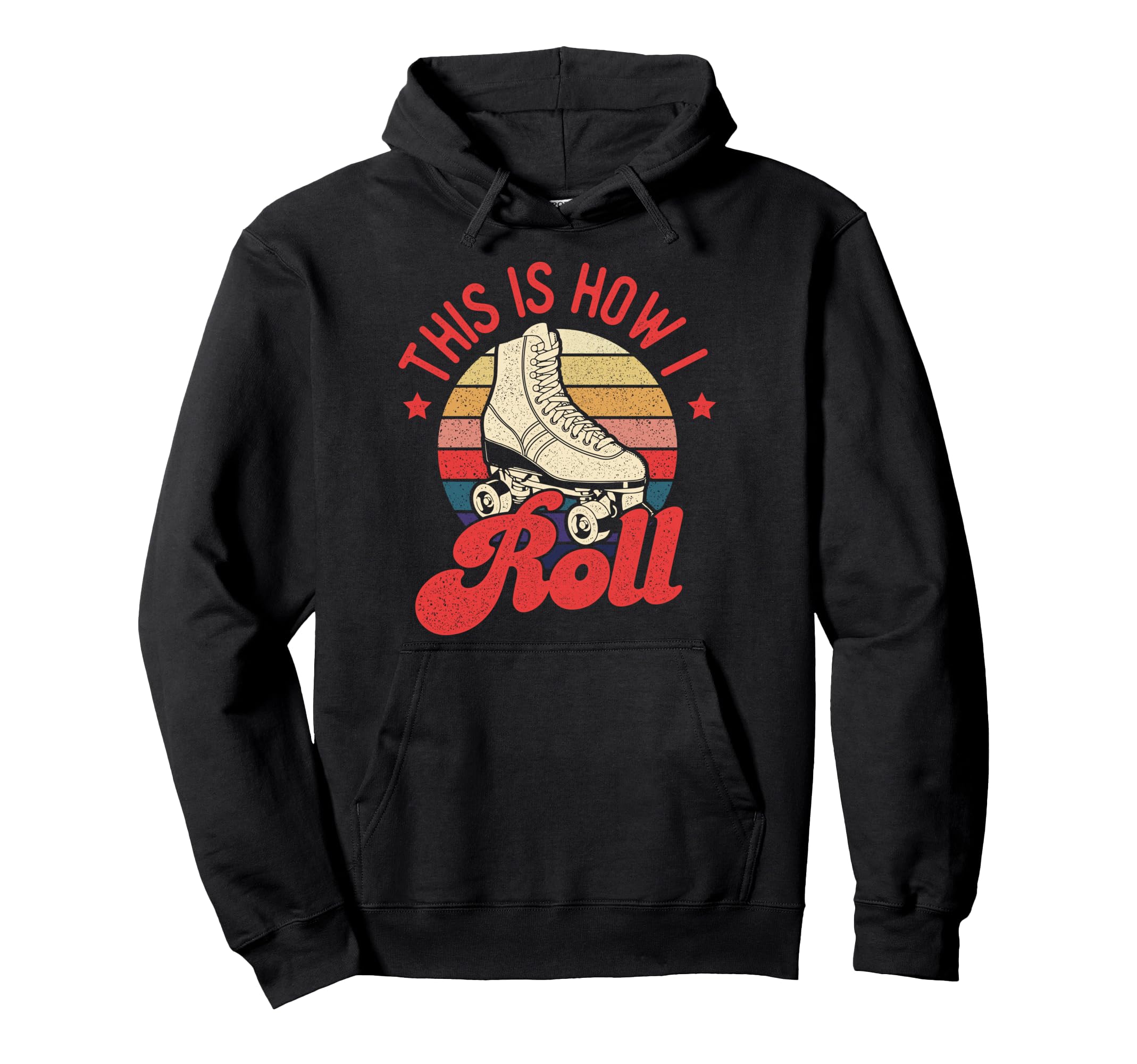 This Is How I Roll Roller Skating Skate Hoodie - Streetwear Style Unisex - T-Shirt, Sweatshirt, Hoodie