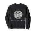 Cats Are My Best Friends Sacred Sweatshirt - Novelty Apparel for Adults - T-Shirt, Sweatshirt, Hoodie