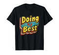 Doing My Best Self Care T-Shirt - Fun Novelty Design Men Women - T-Shirt, Sweatshirt, Hoodie