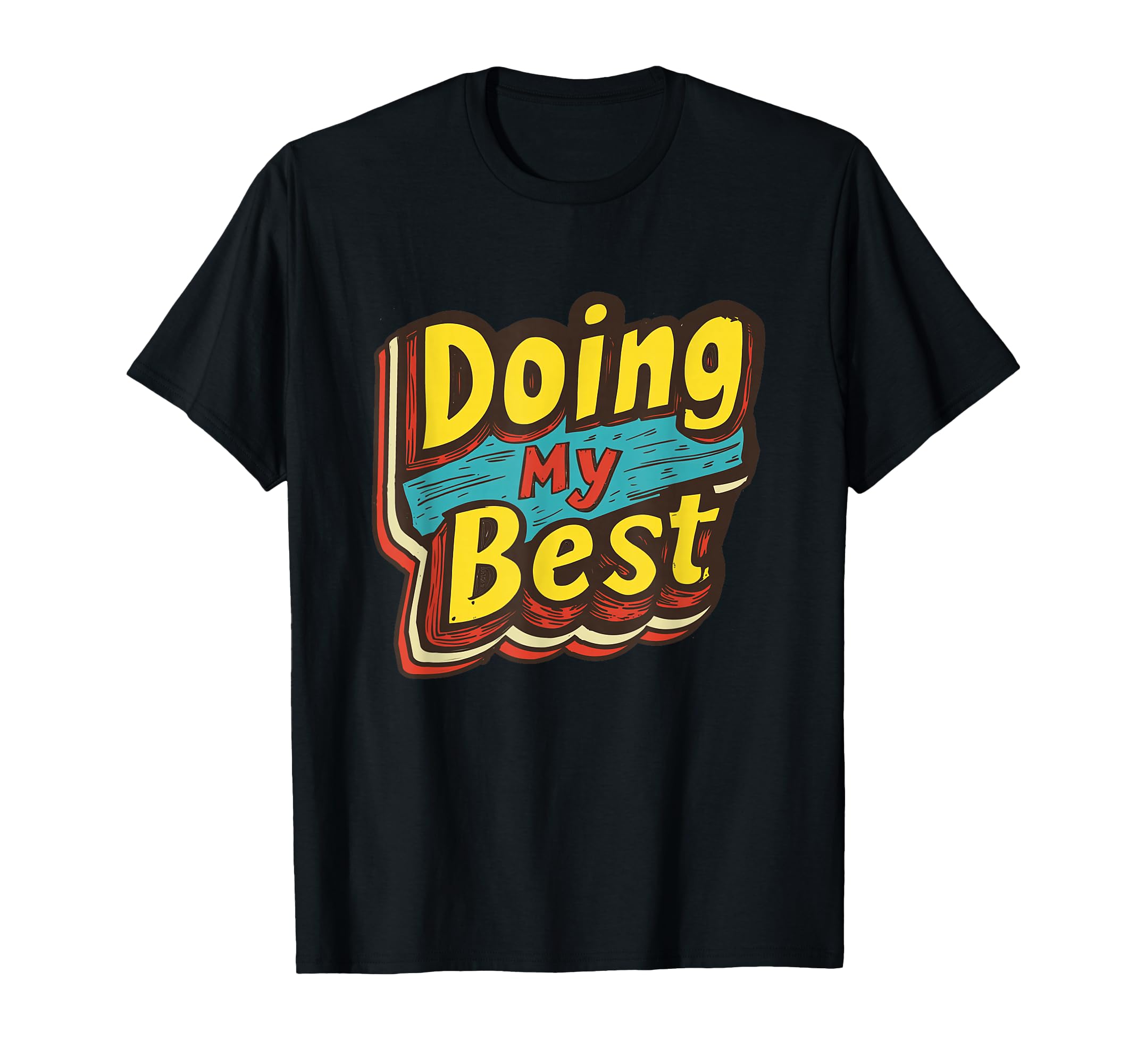 Doing My Best Self Care T-Shirt - Fun Novelty Design Men Women - T-Shirt, Sweatshirt, Hoodie