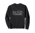 Mental Health Self Care Rest Is Not Sweatshirt - Trendy Graphic Men Women - T-Shirt, Sweatshirt, Hoodie