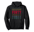 Forty 40Th Birthday Layered Text 40 Hoodie - Fun Novelty Design Unisex - T-Shirt, Sweatshirt, Hoodie