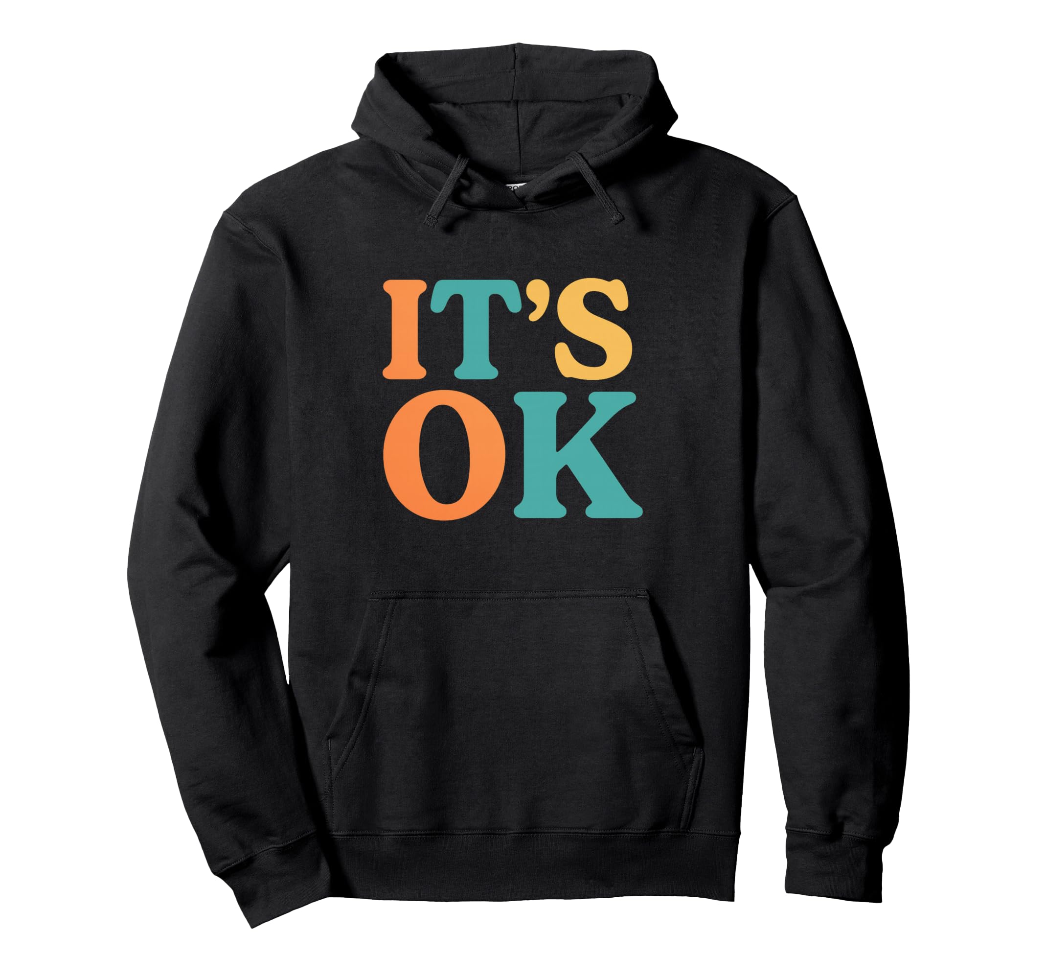 Its Ok Typography Hoodie - Fun Novelty Design for Adults - T-Shirt, Sweatshirt, Hoodie
