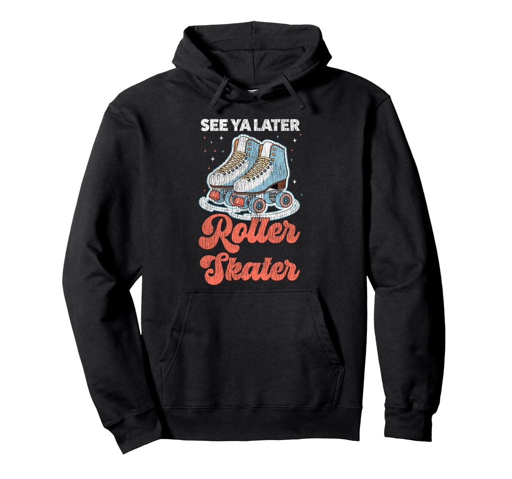 Roller Skating Skate 1970S See You Hoodie - Streetwear Style for Adults - T-Shirt, Sweatshirt, Hoodie