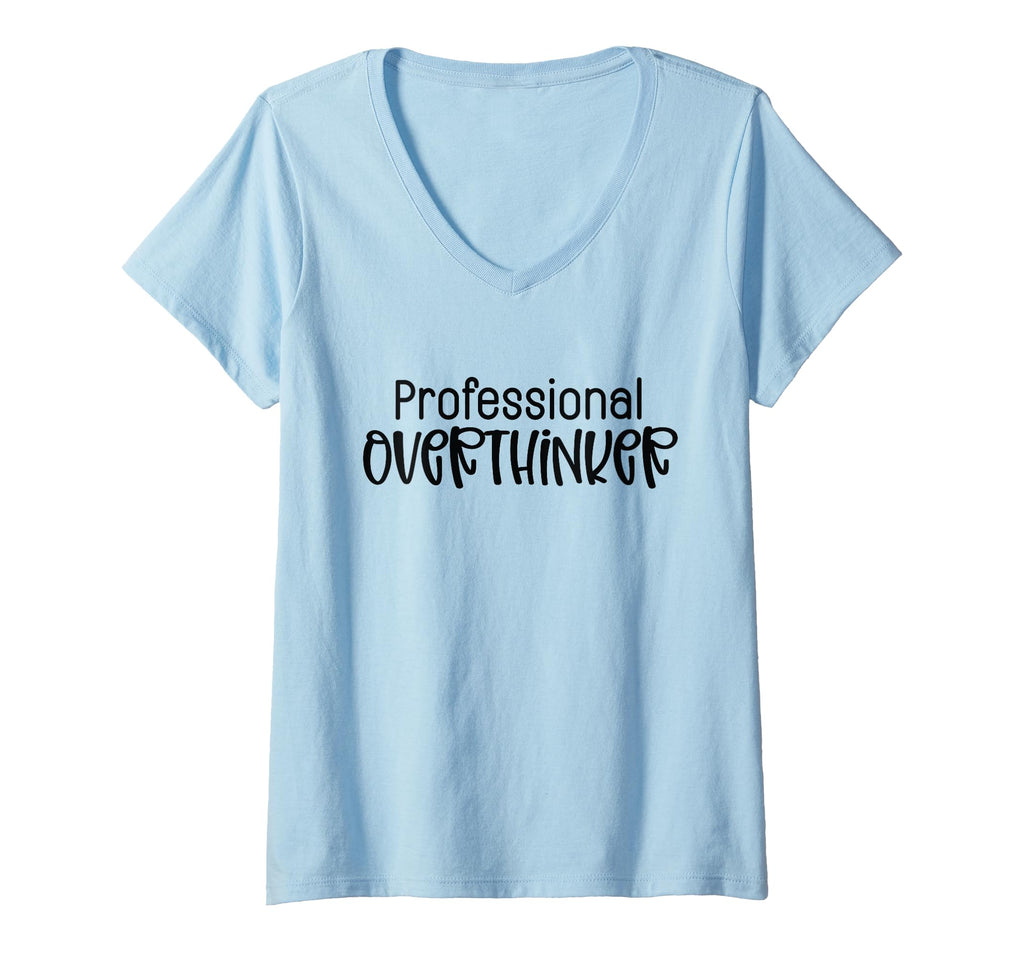 Womens Professional Overthinker Funny T-Shirt - Trendy Graphic Unisex - T-Shirt, Sweatshirt, Hoodie