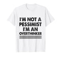 Overthinking Overthinker Funny Sarcasm T-Shirt - Graphic Print for Adults - T-Shirt, Sweatshirt, Hoodie