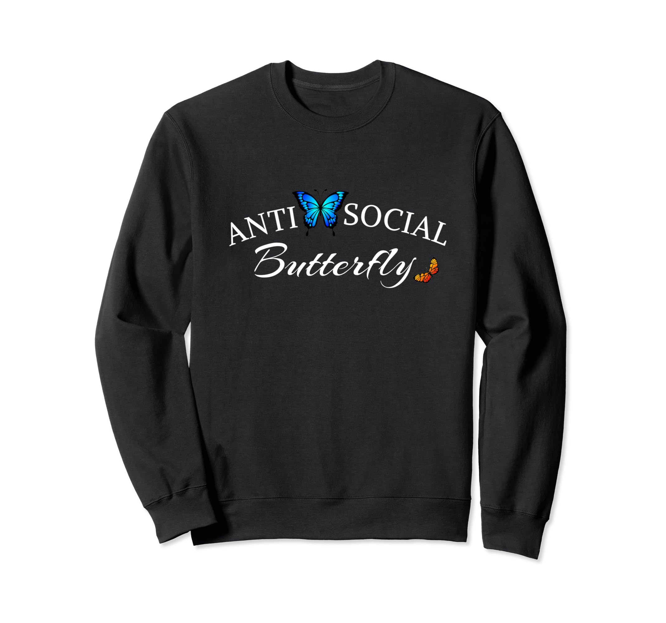 Anti Social Butterfly Sweatshirt - Graphic Print for Adults - T-Shirt, Sweatshirt, Hoodie