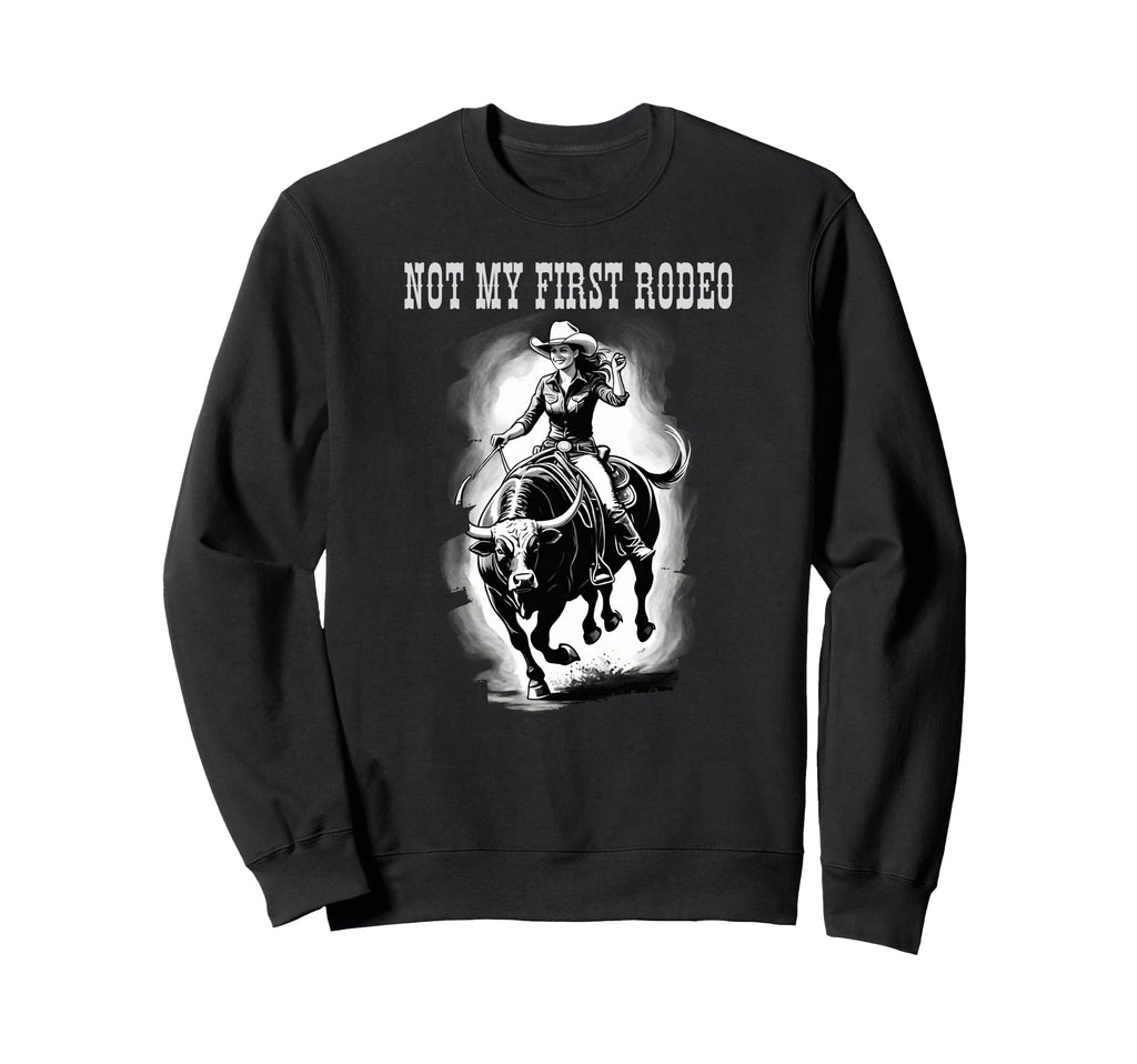 Not My First Rodeo Western Sweatshirt - Minimalist Print for Adults - T-Shirt, Sweatshirt, Hoodie