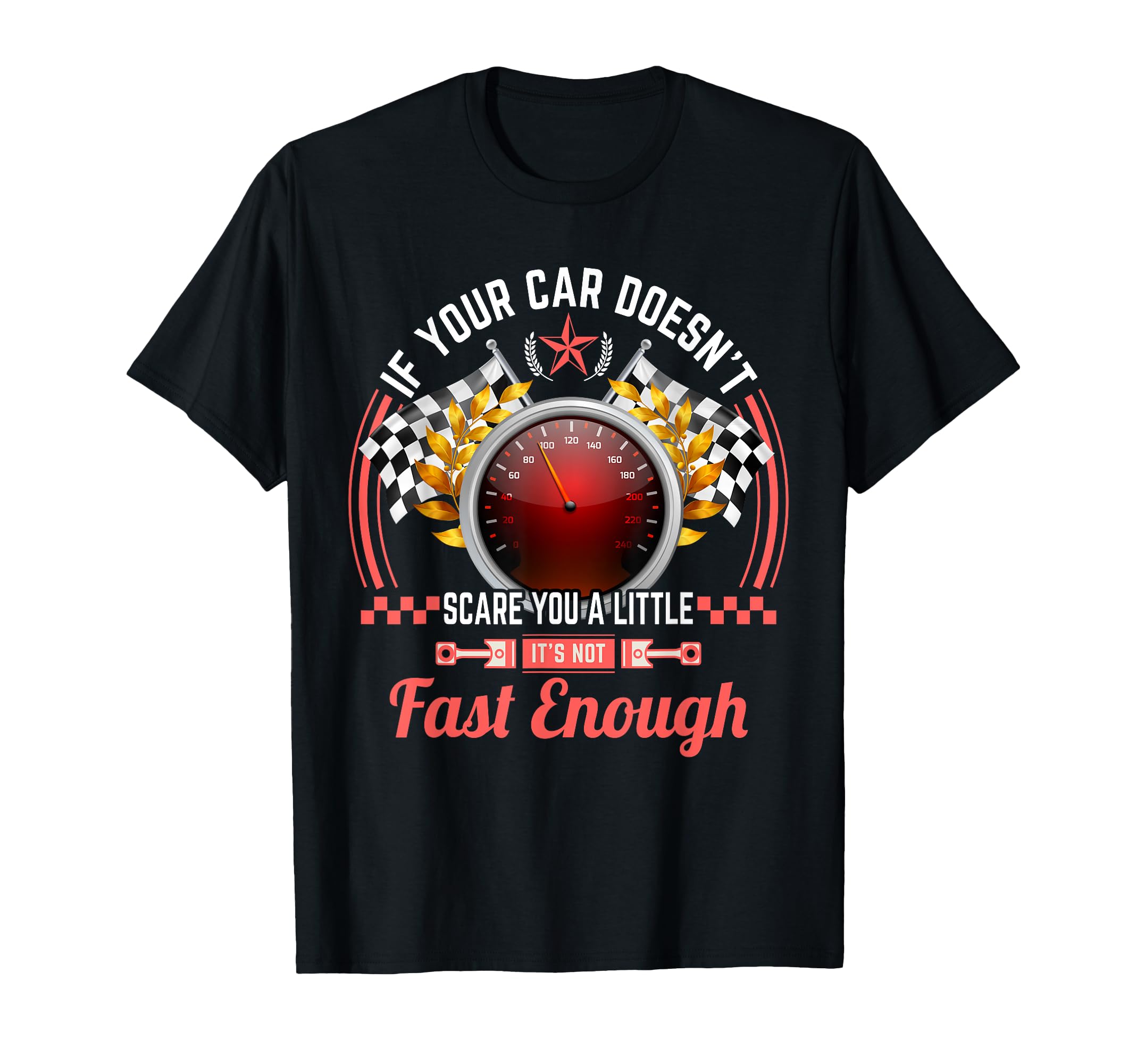 If Your Car Doesnt Scare You Its Not T-Shirt - Graphic Print for Adults - T-Shirt, Sweatshirt, Hoodie