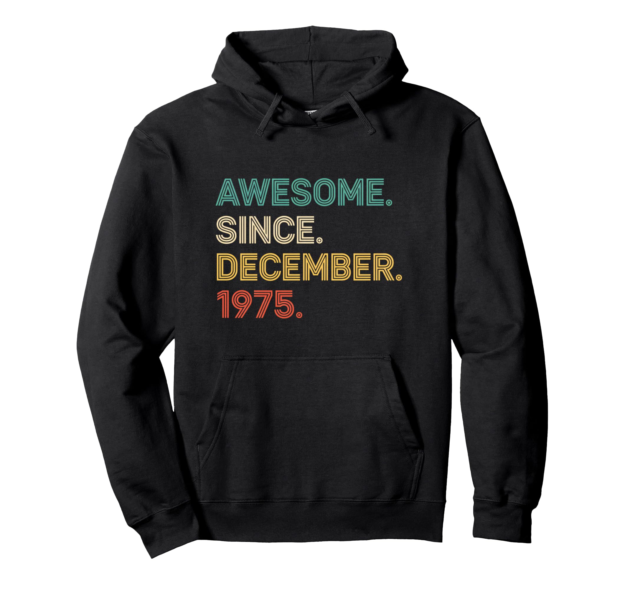 Awesome Since December 1975 Birthday Hoodie - Custom Art Print Men Women - T-Shirt, Sweatshirt, Hoodie