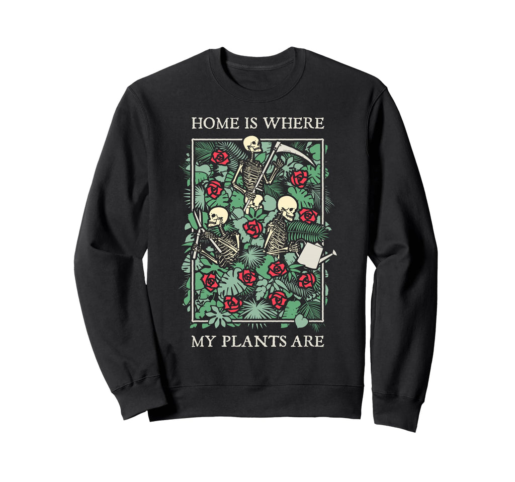 Home Is Where My Plants Are Skull Sweatshirt - Minimalist Print Unisex - T-Shirt, Sweatshirt, Hoodie