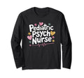 Psychiatric Nurse Pediatric Psych Nurse T-Shirt - Graphic Print Men Women - T-Shirt, Sweatshirt, Hoodie