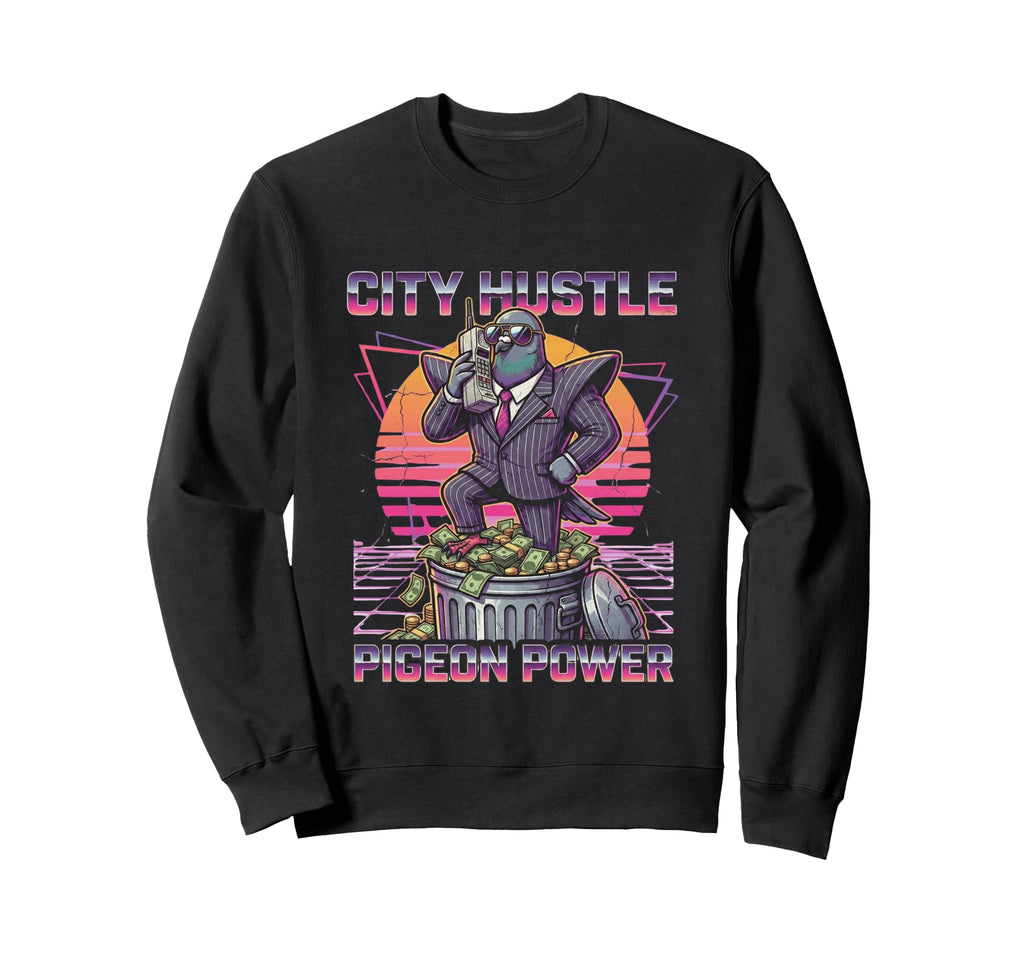 Pigeon Power City Hustle Funny 80S Sweatshirt - Novelty Apparel Men Women - T-Shirt, Sweatshirt, Hoodie
