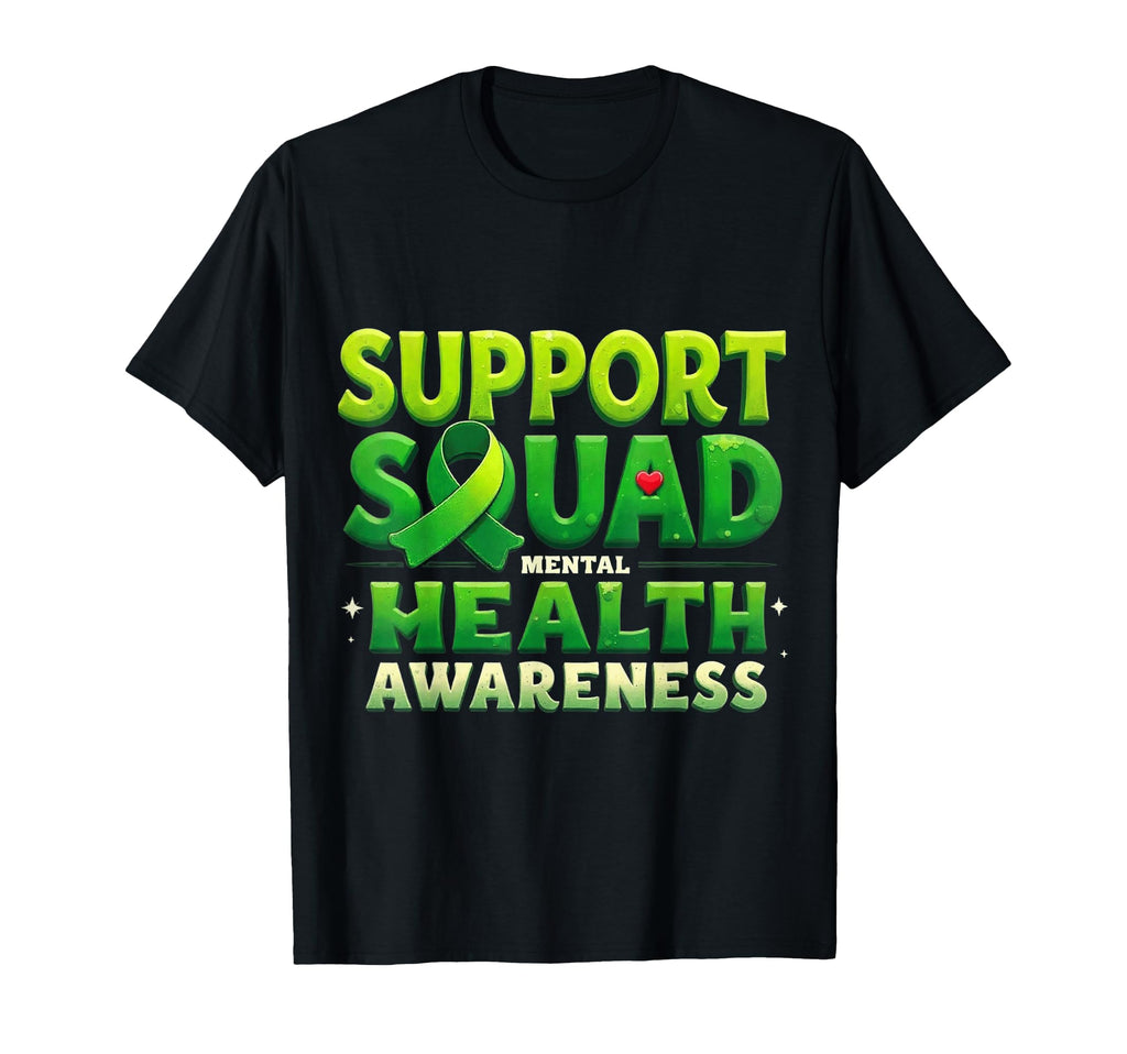 Support Squad Green Ribbon Mental T-Shirt - Streetwear Style Men Women - T-Shirt, Sweatshirt, Hoodie