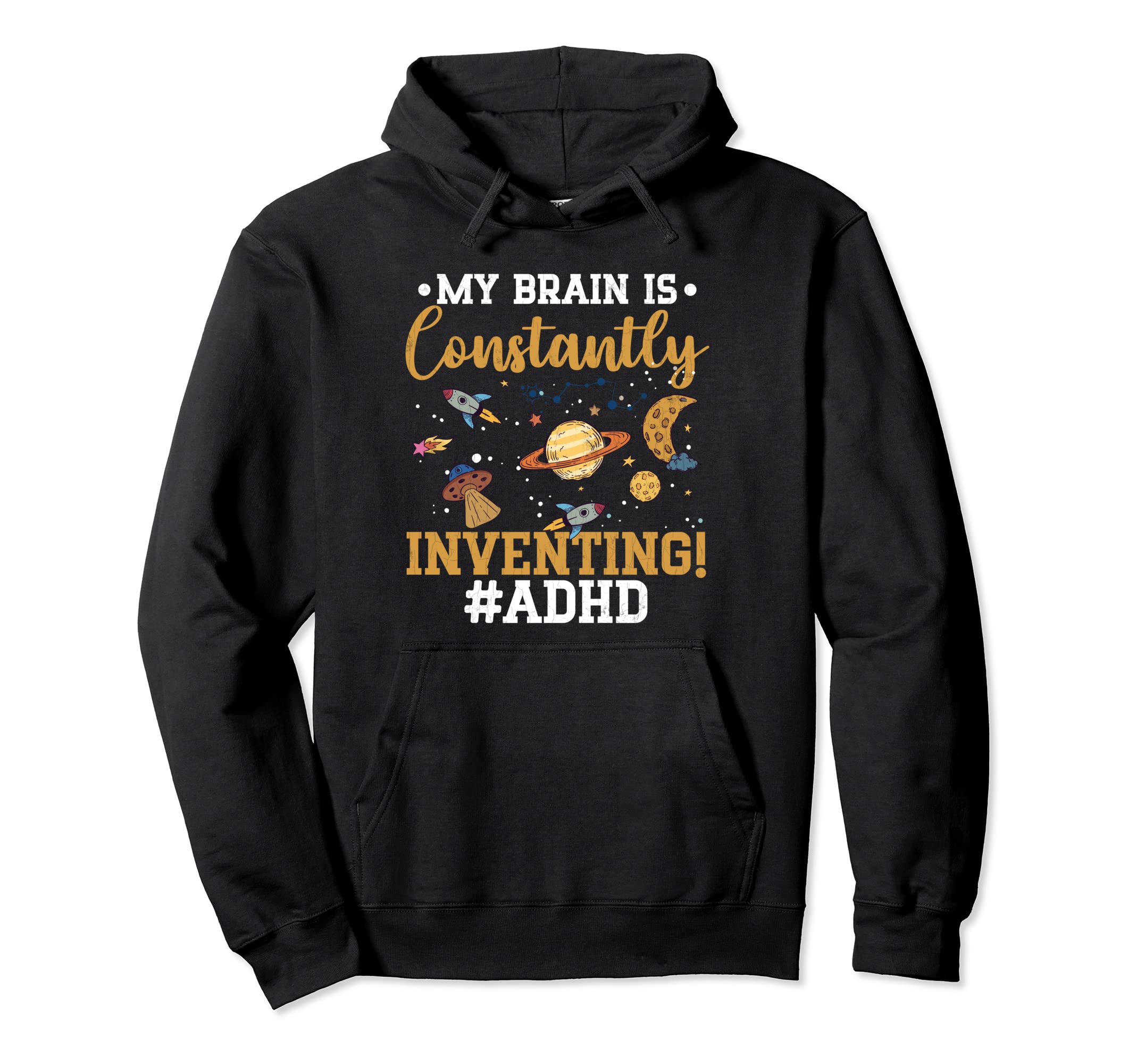 Brain Is Constantly Inventing Adhd Hoodie - Fun Novelty Design Unisex - T-Shirt, Sweatshirt, Hoodie