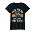 Roller Skating They See Me Rollin T-Shirt - Streetwear Style for Adults - T-Shirt, Sweatshirt, Hoodie