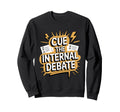 Cue Internal Debate Funny Sweatshirt - Aesthetic Graphic Men Women - T-Shirt, Sweatshirt, Hoodie