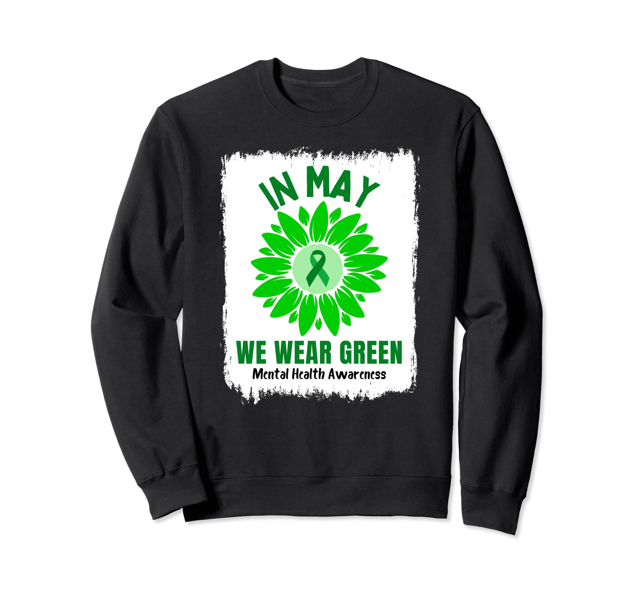 May We Wear Green Mental Sweatshirt - Casual Everyday Wear for Adults - T-Shirt, Sweatshirt, Hoodie