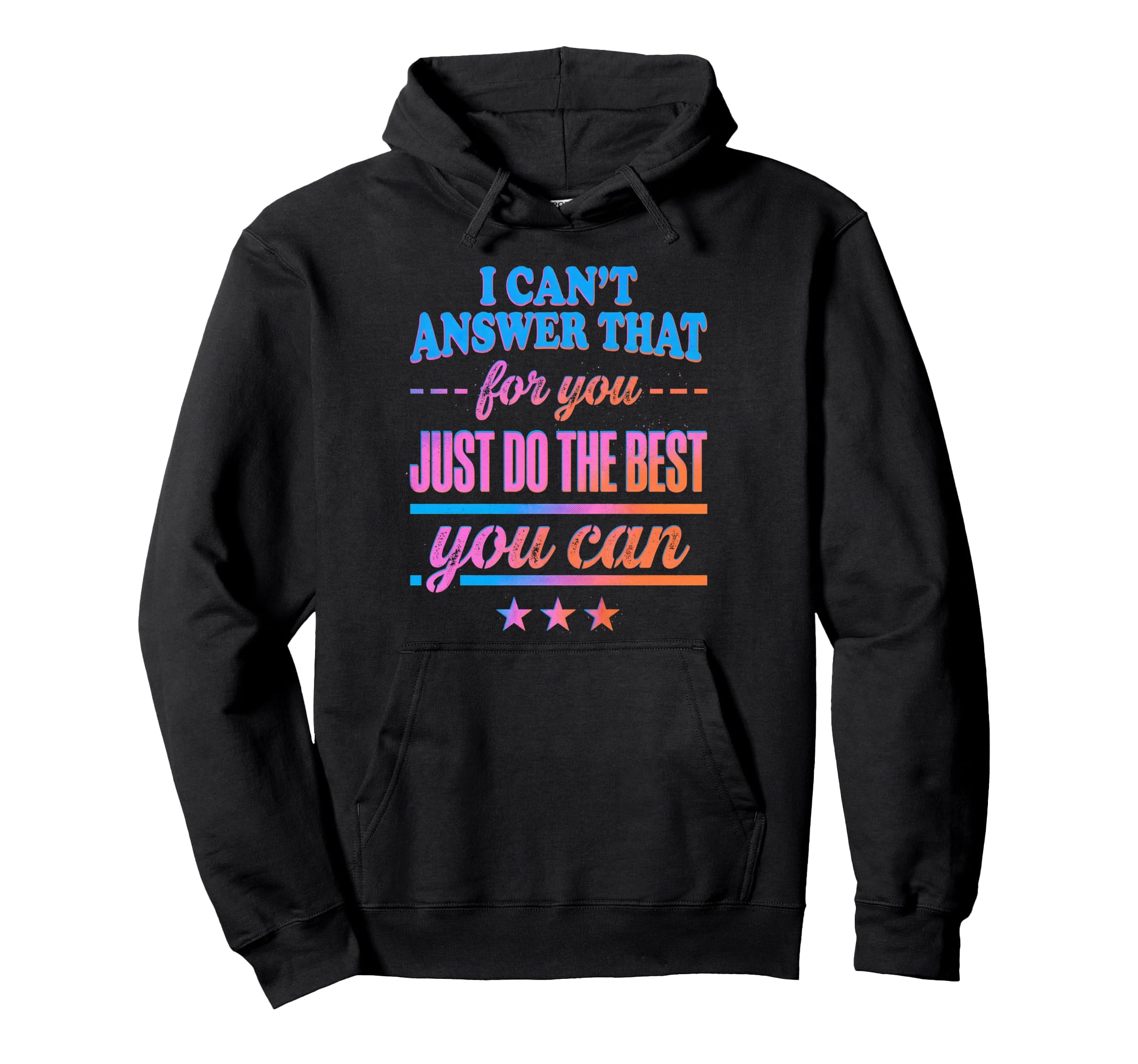 I Cant Answer That You Funny Hoodie - Casual Everyday Wear for Adults - T-Shirt, Sweatshirt, Hoodie