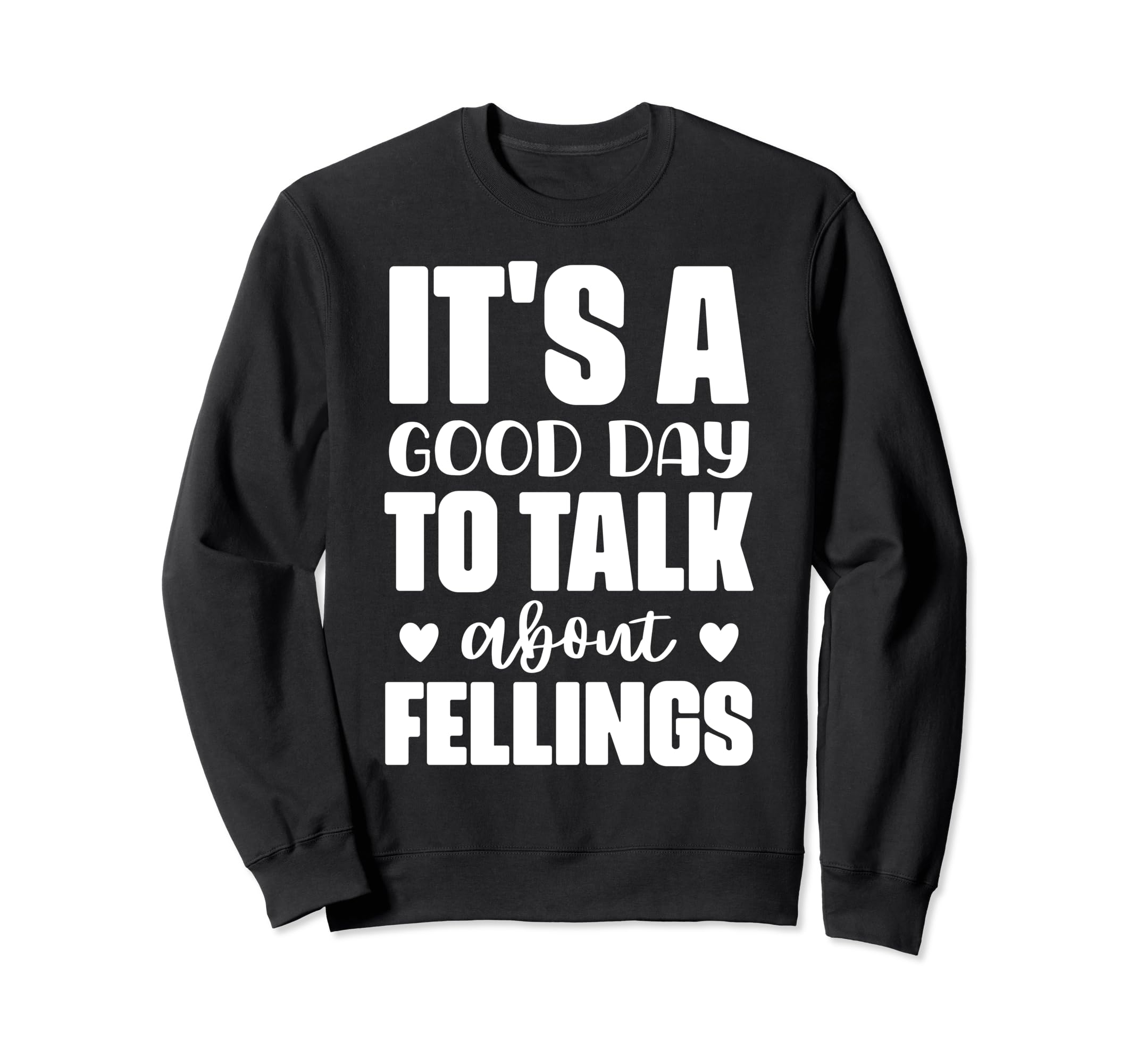 Its Good Day To Talk About Sweatshirt - Aesthetic Graphic Men Women - T-Shirt, Sweatshirt, Hoodie