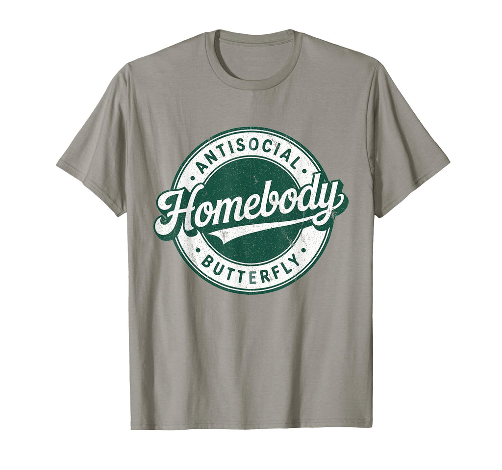 Homebody Antisocial Butterfly T-Shirt - Fun Novelty Design Men Women - T-Shirt, Sweatshirt, Hoodie