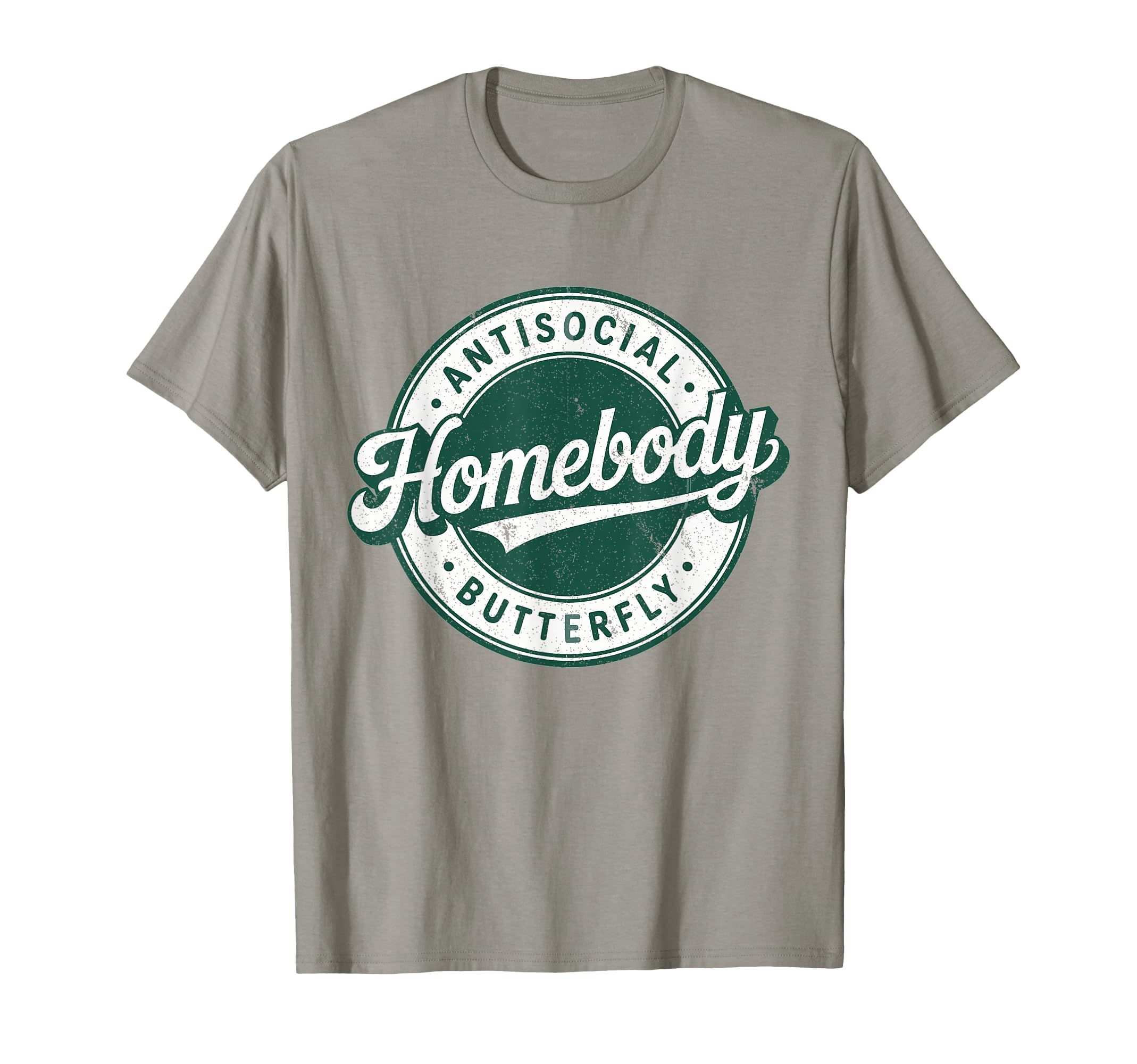 Homebody Antisocial Butterfly T-Shirt - Fun Novelty Design Men Women - T-Shirt, Sweatshirt, Hoodie